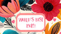 Vibrant floral "World's Best Mom" digital art displayed on a Samsung Frame TV in Art Mode